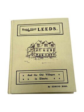 Local History UK Round About Leeds & Villages of‎ Elmete Book Edmund Bogg HC UK